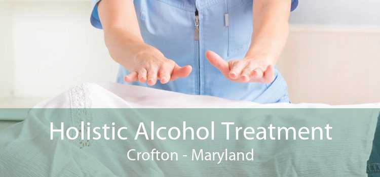 Holistic Alcohol Treatment Crofton - Maryland