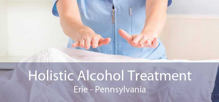 Holistic Alcohol Treatment Erie - Pennsylvania