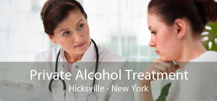 Private Alcohol Treatment Hicksville - New York